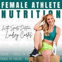 Thumbnail for the Female Athlete Nutrition podcast